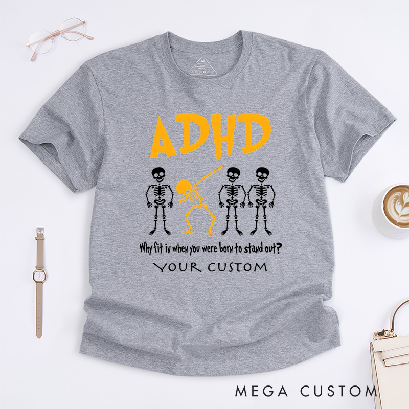 Personalized ADHD Awareness Why Fit In When You Were Born To Stand Out T-Shirt