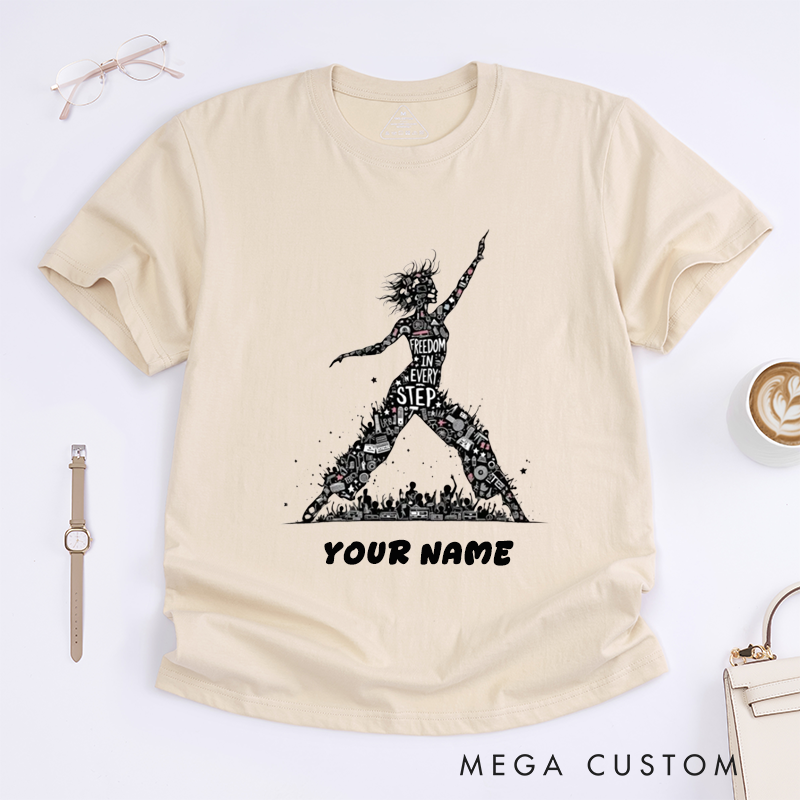 Personalized Dance Freedom T-Shirts Custom Name Inspirational Quote Graphic Tee Unique Step Motivation Gifts for Women Dancer Present