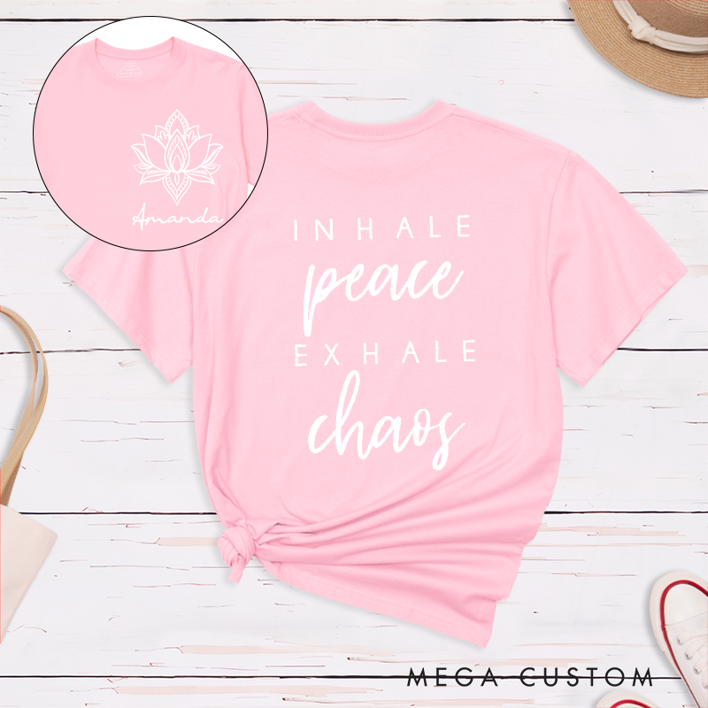 Personalized Yoga T-Shirt with Inhale Peace Exhale Chaos Quote Design Perfect Gift for Yoga Lover and Meditation