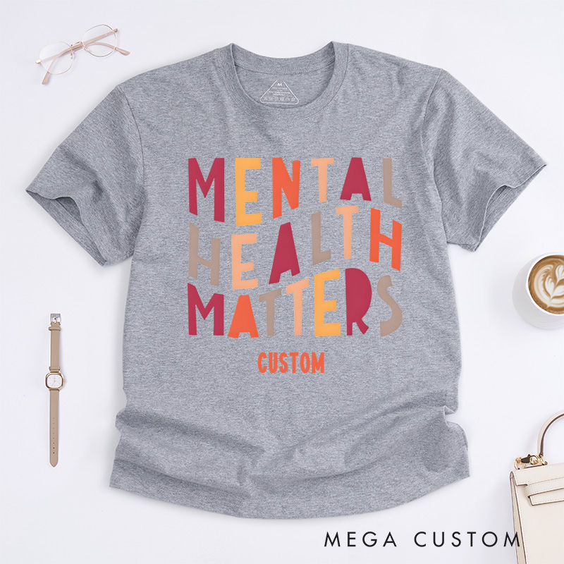 Personalized Mental Health Matters Mental Health Awareness T-Shirt Motivational Gift