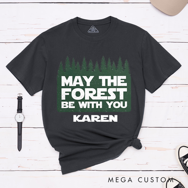 Personalized May the Forest Be With You T-Shirt Nature Mountain Adventurers Lover Shirt Gift Travel Outdoor enthusiasts 
