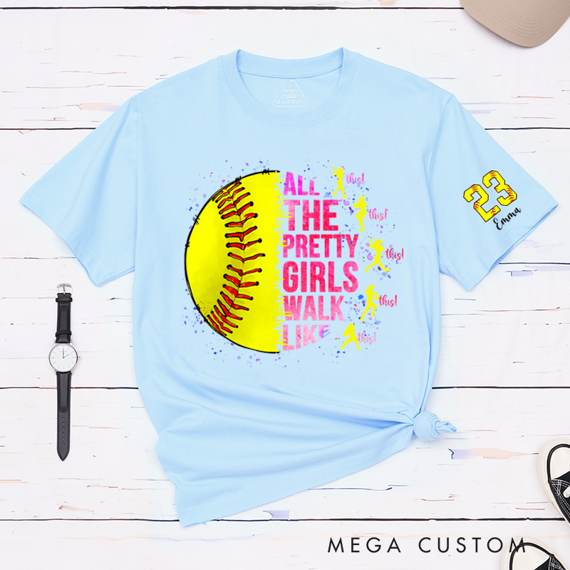 Personalized "All the Pretty Girls Walk Like This" Softball T-Shirt with Custom Details 