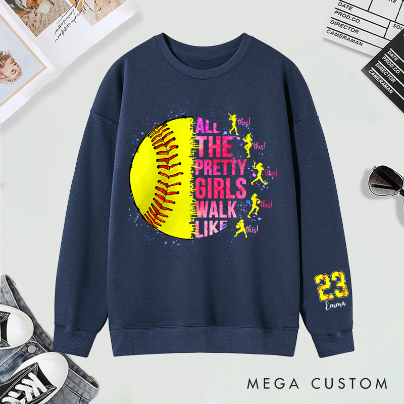 Personalized "All the Pretty Girls Walk Like This" Softball Sweatshirt with Custom Details 
