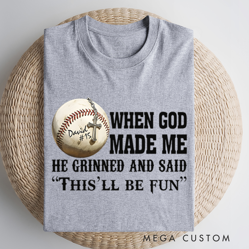 Personalized Baseball T-Shirt with "When God Made Me" Quote and Custom Name  