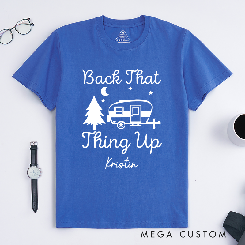 PersonalizedBack That Thing Up T-Shirt  Vacation Adventurers Hiking Camping Shirt Gift for Outdoors Lovers