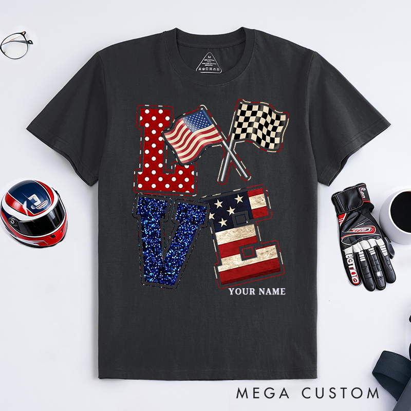 Personalized Love Racing T-Shirt Custom Name Patriotic Flag Design Classic Tee for Racers and Racing Lovers