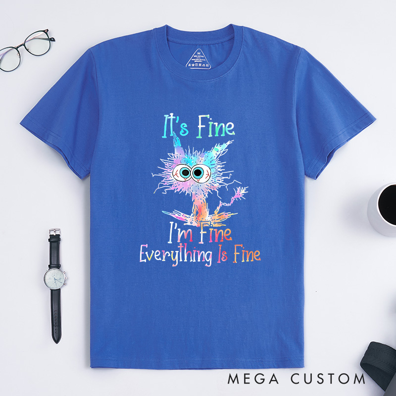 Personalized Everything Is Fine Shirt Tie Dye Cat T-Shirt Quirky Stress Humor T-Shirt Gift for Geek