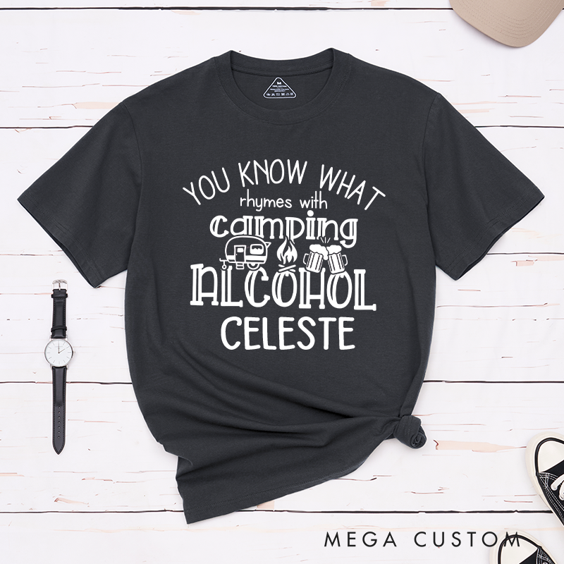 Personalized You Know What Rhymes With Camping Alcohol T-Shirt Gift for Camping Adventure Lovers