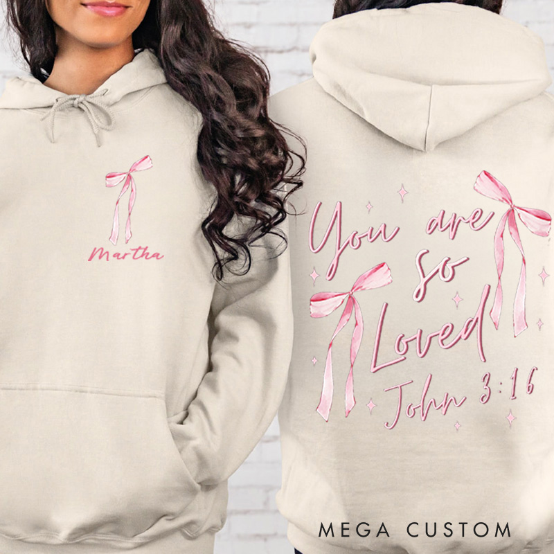 Personalized Coquette Bow you are so Loved Classic Hoodies with Custom Name Bible Verse Sweatershirt Religious Valentine Day Gift for Her