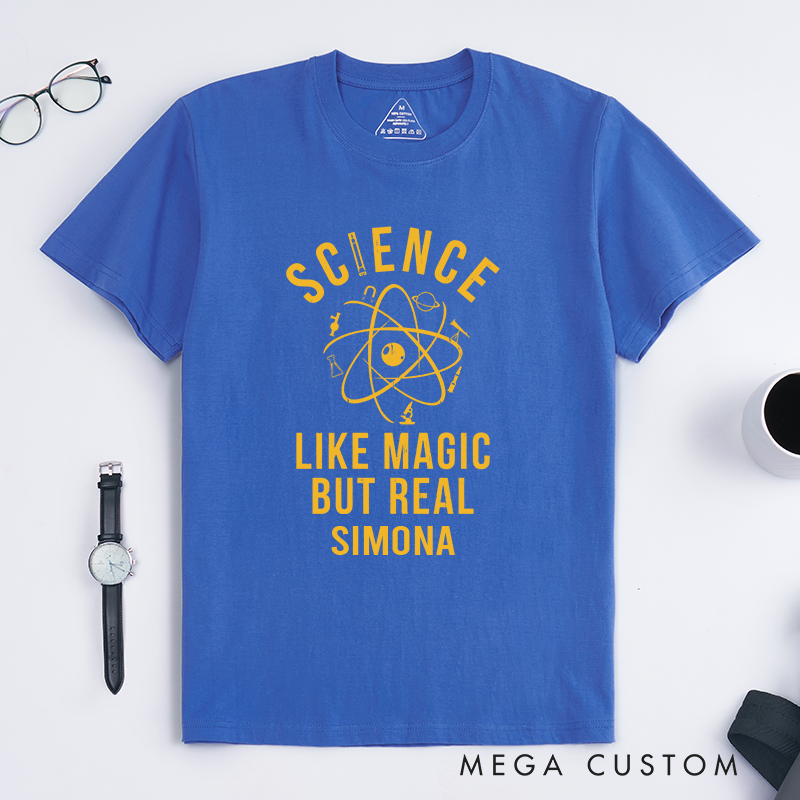 Personalized Like Magic But Real T-Shirt Science Nerd Geek Shirt Gift for Science Lovers 