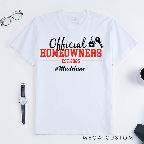 Personalized T-Shirt Housewarming Gift New Homeowner Shirt Official Homeowner T-Shirt Proud New Homeowner New Homeowner Gift Home Shirt