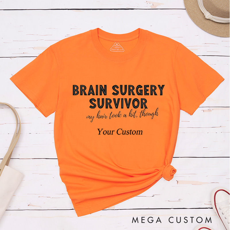 Personalized Brain Surgery Survivor My Hair Took A Hit Though T-Shirt