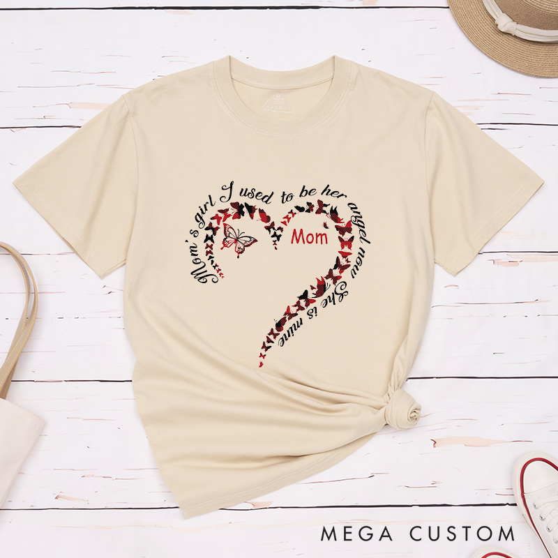 Personalized Custom Remembrance T-Shirt for Loved One Memorial Tee Moms Girl I Used To Be Her Angel Now She Is Mine Mom