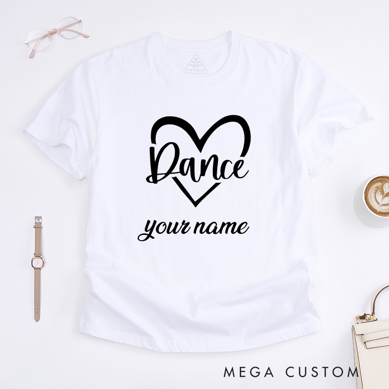 Personalized Dance Lover T-Shirt Custom Name Gift Unisex Heart Dancer Present for Women Men Birthday Presents
