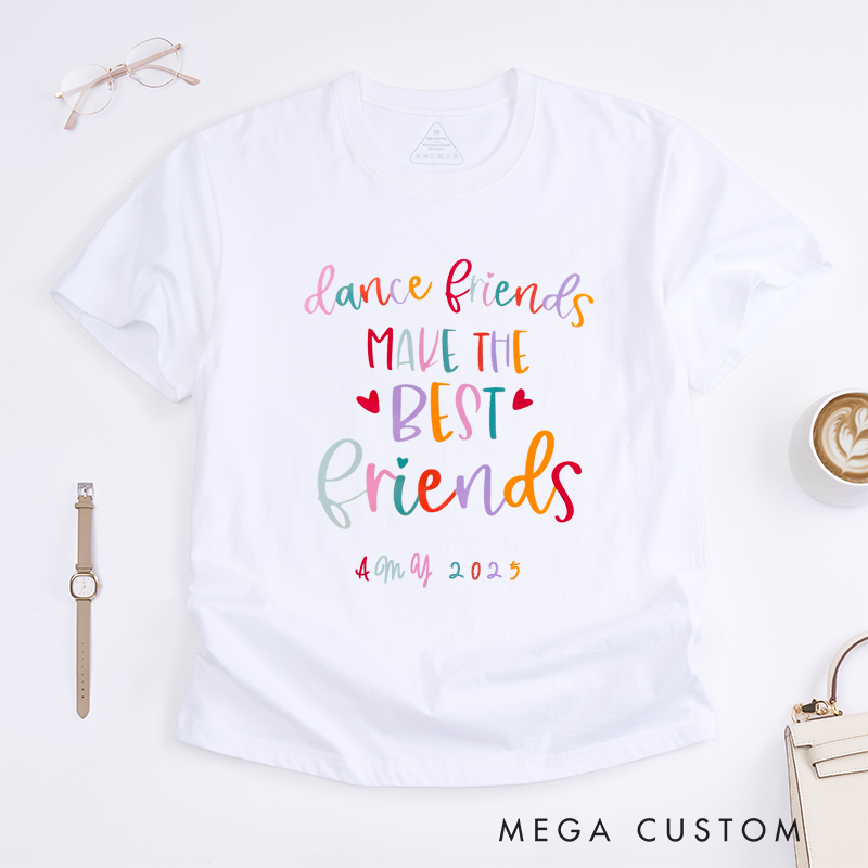 Personalized Dance Friends T-Shirt Unisex Custom Name Gift Unique Friendship Present for Dancers Birthday Present for Family Friends