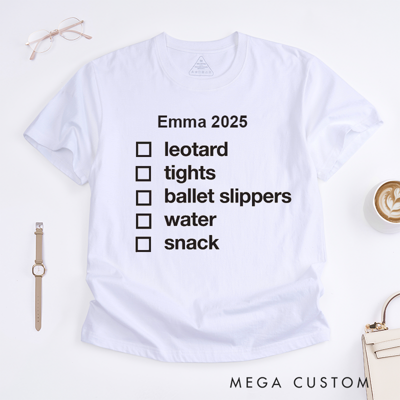 Personalized Ballet Checklist T-Shirt Custom Name Dance Class Gift for Dancers Family Unisex Birthday Present