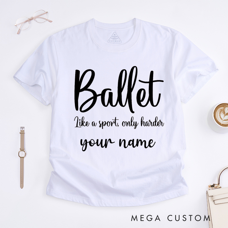 Personalized Ballet Dance T-Shirt Custom Name Gift for Dancer Women Dance Lover Birthday Present Unique Ballet Apparel Tee