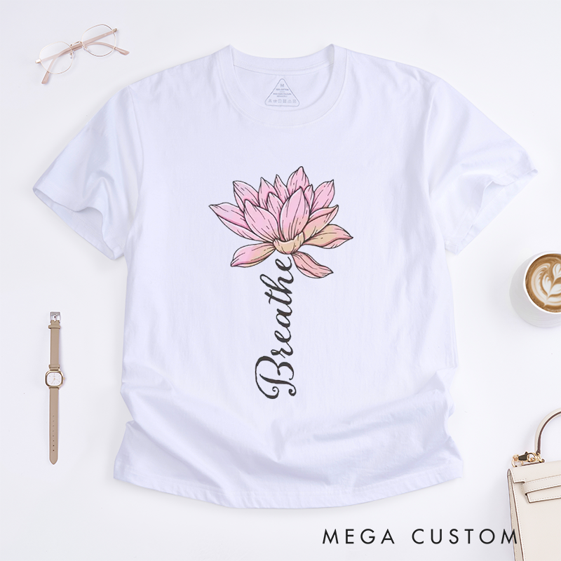 Personalized Breathe T-Shirt for Yoga Meditation T-Shirt Yoga T-Shirt for Women Lotus Flower Shirt Floral T-Shirt