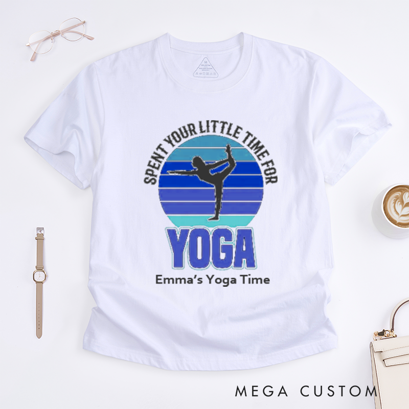 Personalized Spent Your Little Time For Yoga T-Shirt Yoga Lover T-Shirt Yoga Gift for Women Yoga Teacher T-Shirt Yoga Pose T-Shirt