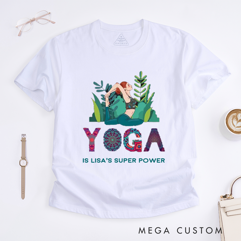 Personalized Yoga Is A Super Power T-Shirt Excitation T-Shirt Positive Yoga Lover T-Shirt Yoga Gift for Her