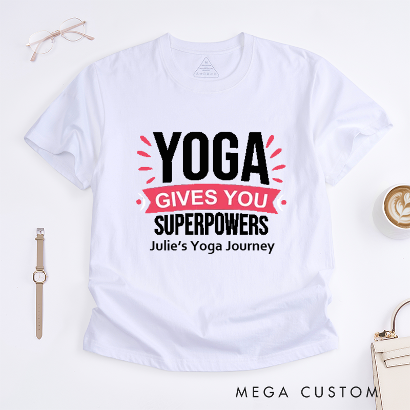 Personalized Yoga Gives You Superpowers T-Shirt Yoga Lover T-Shirt Excitation Yoga Gift for Women Yoga Teacher T-Shirt