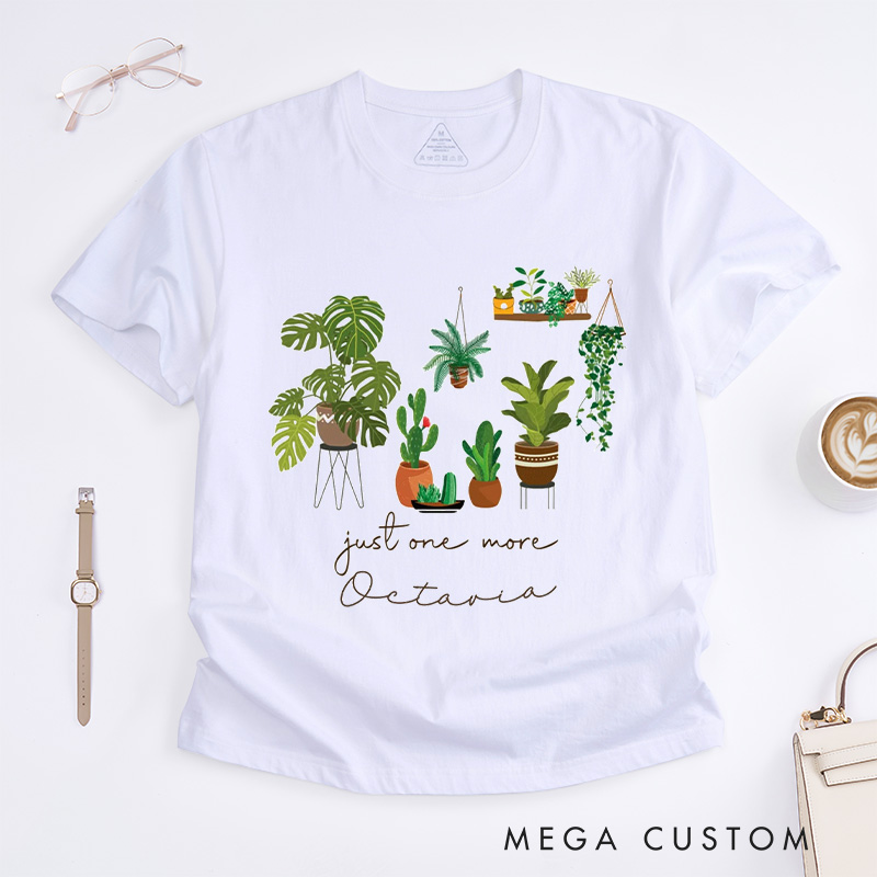Personalized Just One More Plant Classic T-Shirts Gardening Shirt Crazy Plant Tee Indoor Plant Life Monstera Plant Gift for Garden Lovers