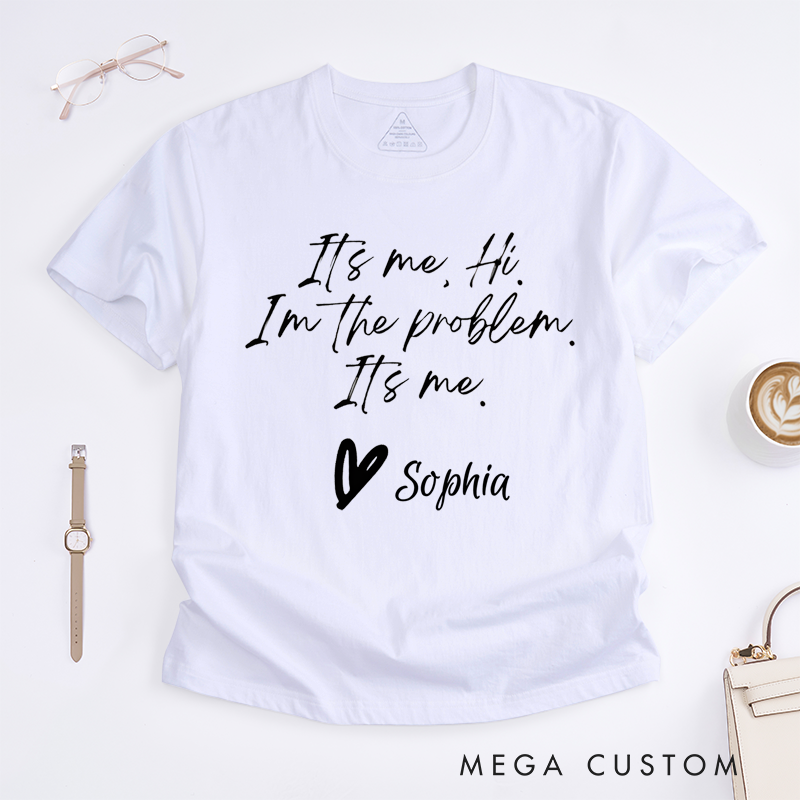 Personalized Classic T-Shirts Funny It's Me Hi I'm the Problem It's Me Tee