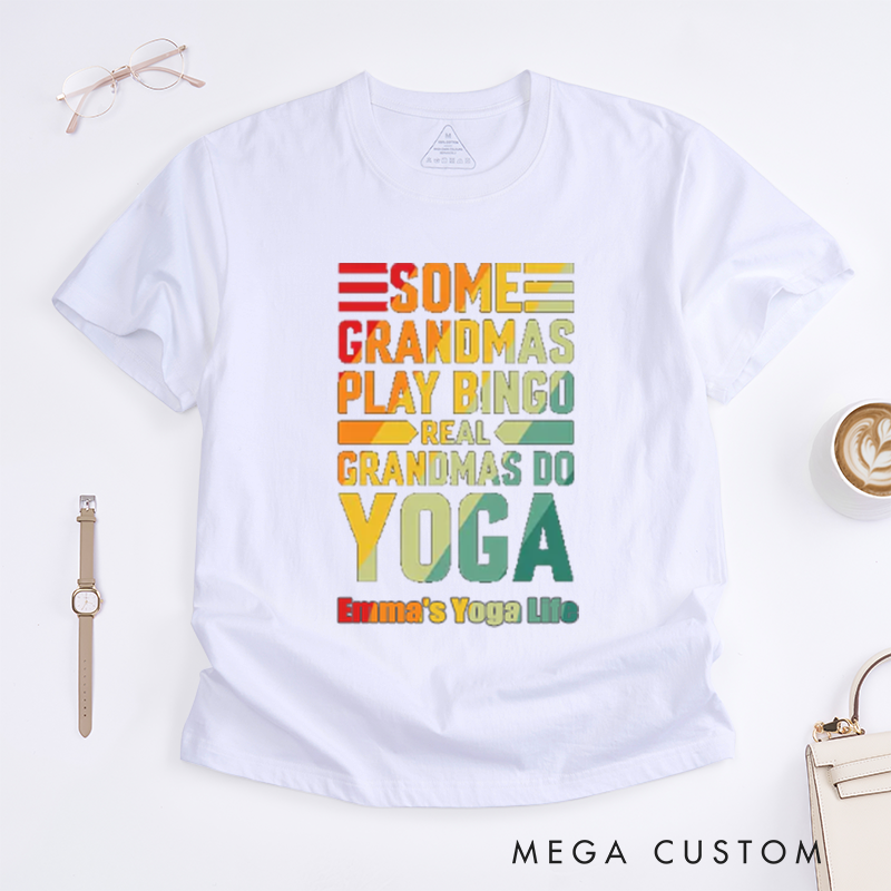 Personalized Some Grandmas Play Bingo Real Grandmas Do Yoga T-Shirt Positive Yoga Lover T-Shirt Excitation Yoga Gift for Women