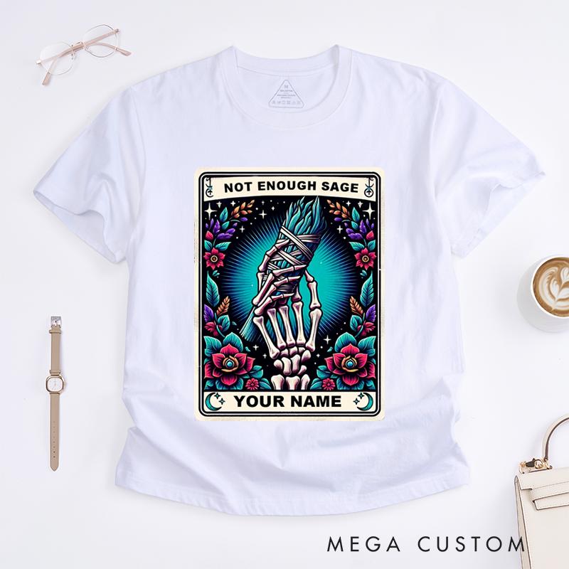 Personalized Tarot Lovers Classic T-Shirts Not Enough Sage Funny Tarot Card T-Shirts Skeleton Sublimation Design Adult Humor Witchy Gothic T-Shirt