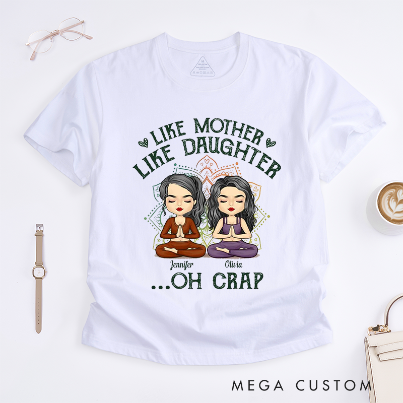 Personalized Like Mother Like Daughter Oh Crap Yoga Classic T-Shirt Gift For Yoga Mom Yoga Lovers Gift For Mom