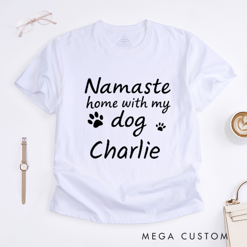 Personalized Namaste Home With My Dog Yoga T-Shirt Dog Lover Gift Funny Yoga T-Shirt Dog Mom T-Shirt Yoga Lover T-Shirt
