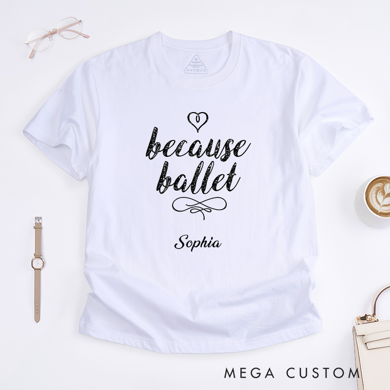 Personalized Ballet Lover T-Shirts Custom Name Gift for Dancer Women Girls Unique Ballet Dance Enthusiast Top Present Apparel for Ballet Fans