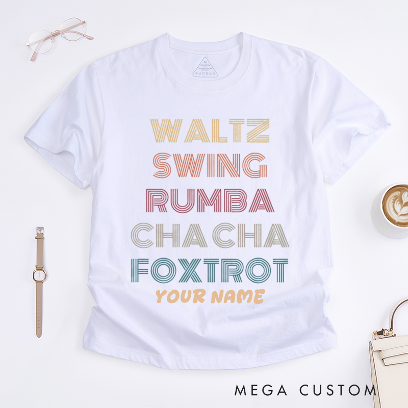 Personalized Dance Styles T-Shirts Gift for Women Ballroom Waltz Swing Rumba Cha Cha Foxtrot Custom Dance Lover Shirt Present for Dancer