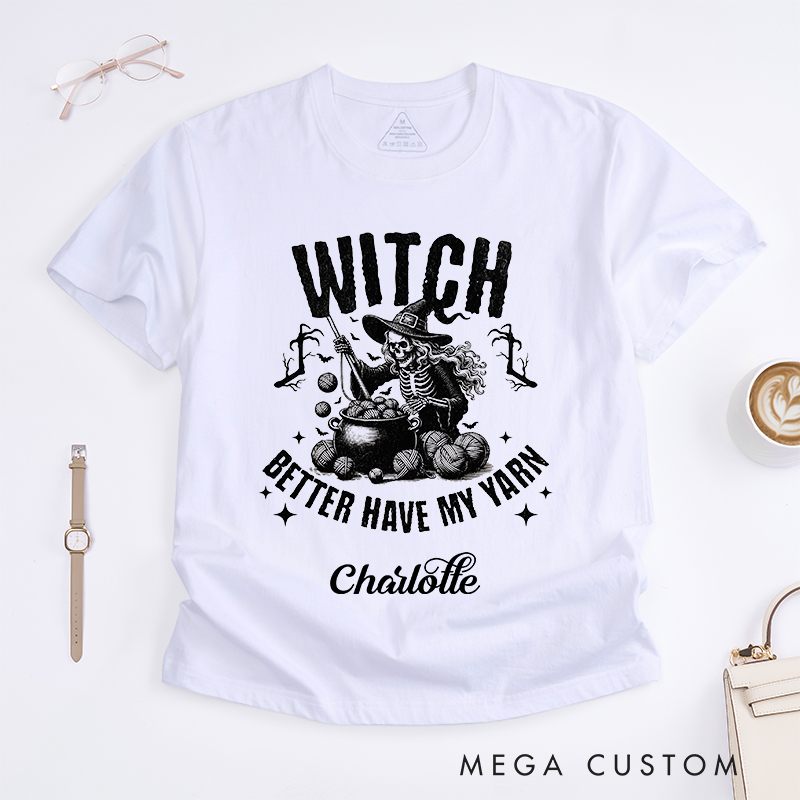Personalized Witch Better Have My Yarn Classic T-Shirts for Crochet Lovers Halloween Crochet Shirt 