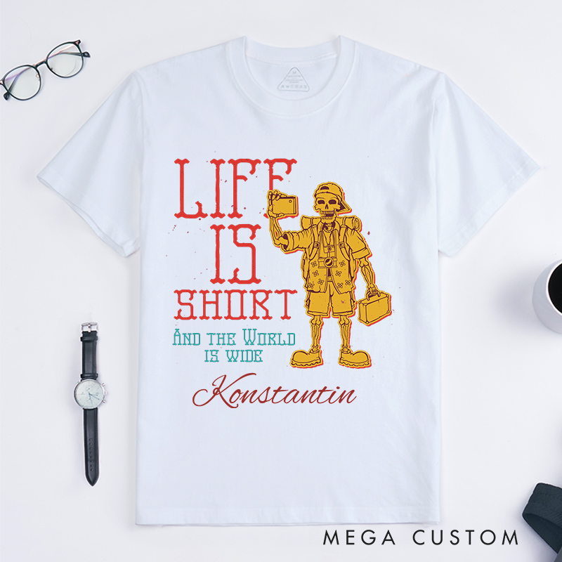 Personalized Life is Short and the World is Wide Classic T-Shirts for Traveling Lovers Halloween Gift for Travelers