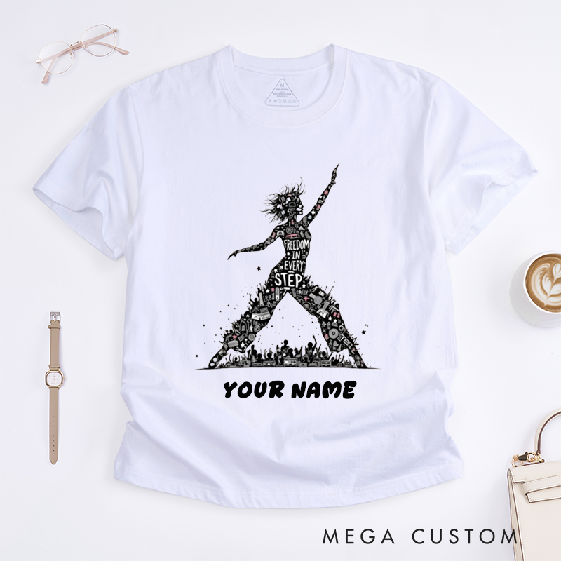 Personalized Dance Freedom T-Shirts Custom Name Inspirational Quote Graphic Tee Unique Step Motivation Gifts for Women Dancer Present
