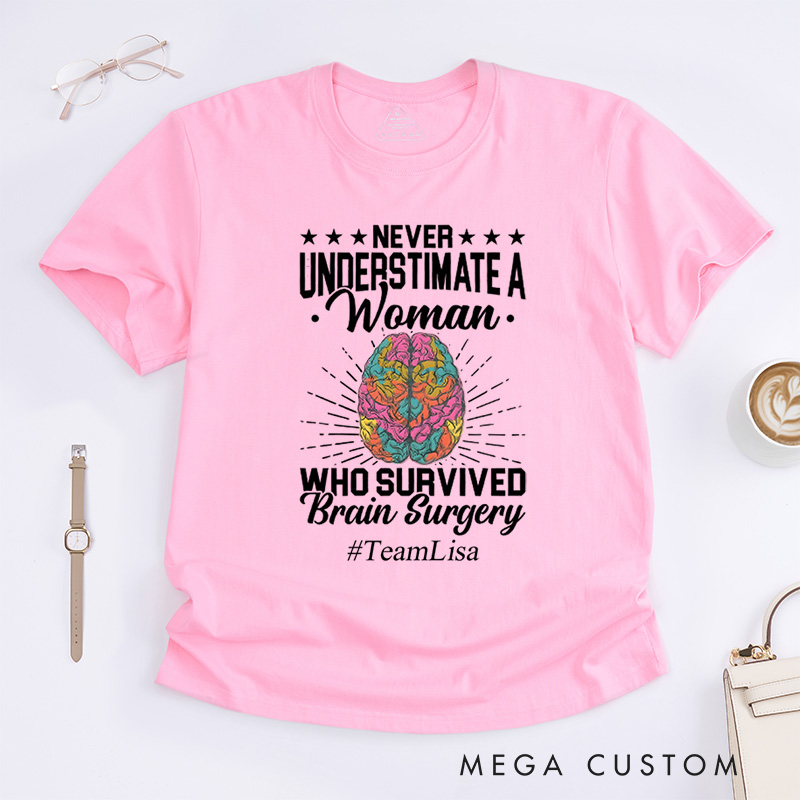 Personalized Never Underestimate A Woman Who Survived Brain Surgery Fighter Warrior T-Shirt