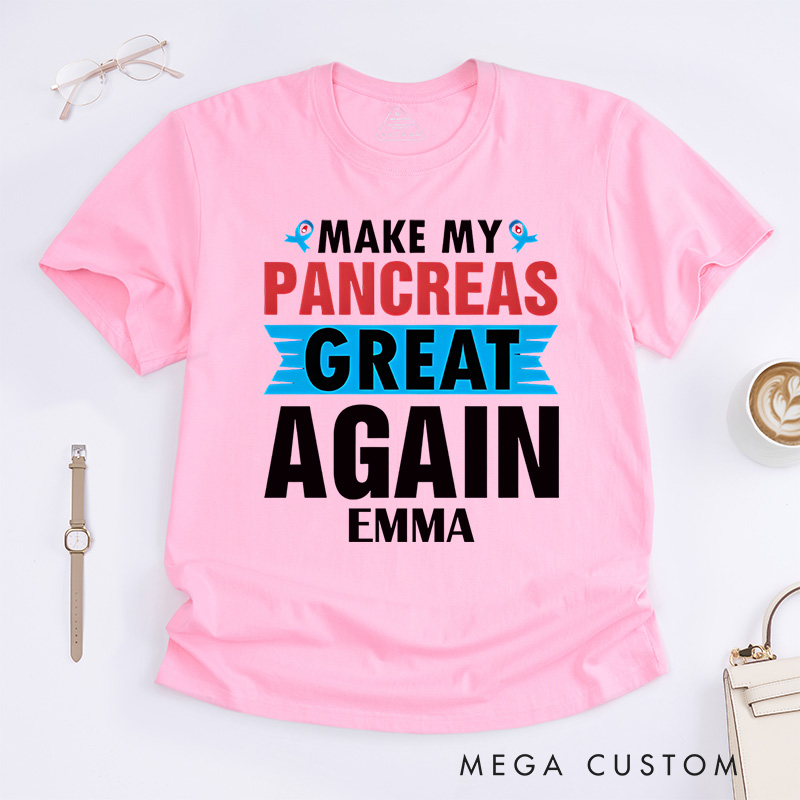 Personalized Make My Pancreas Great Again Pancreatic Awareness T-Shirt