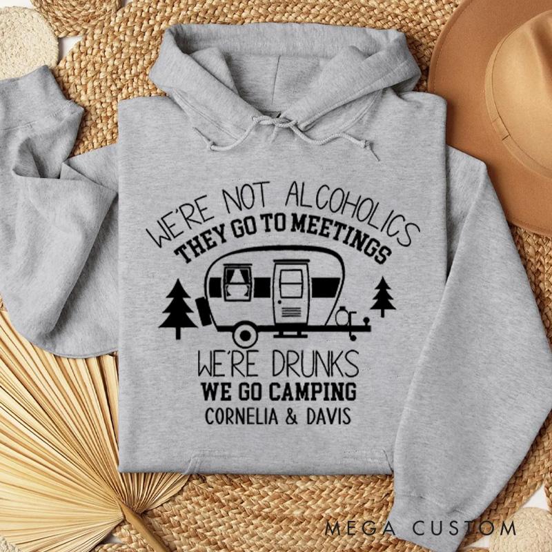 Personalized We're Not Alcoholics Hoodie Funny Camper Hoodie Gift for Campers Outdoors Nature Lover