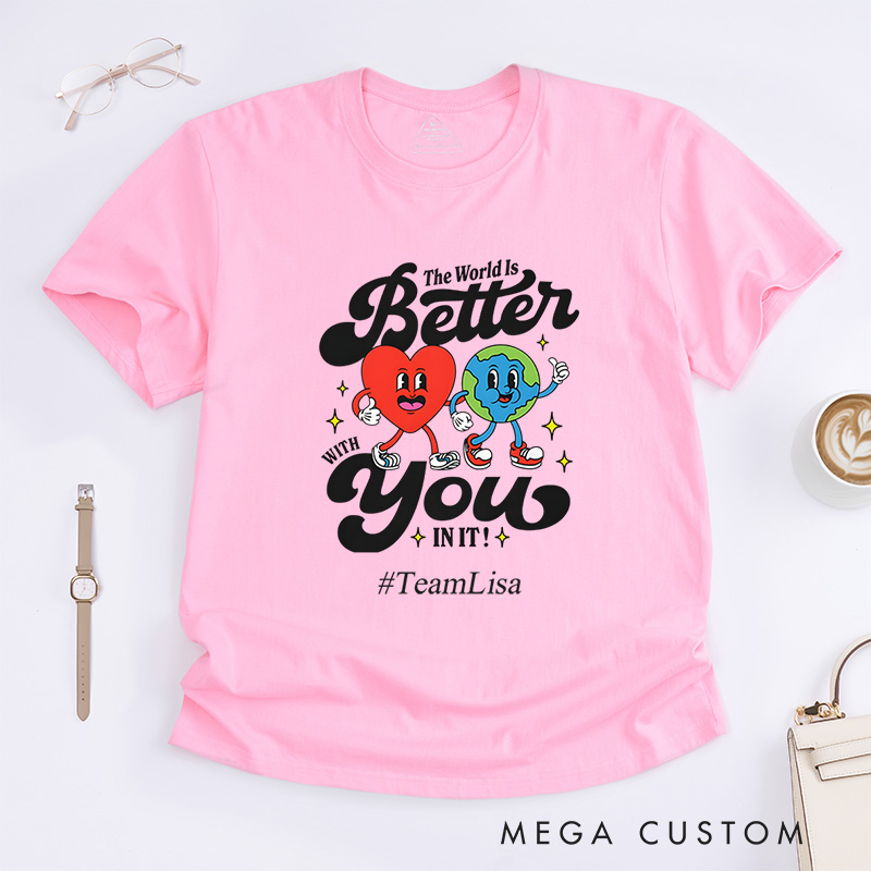 Personalized The World Is Better With You In It Mental Health Fighter Warrior T-Shirt