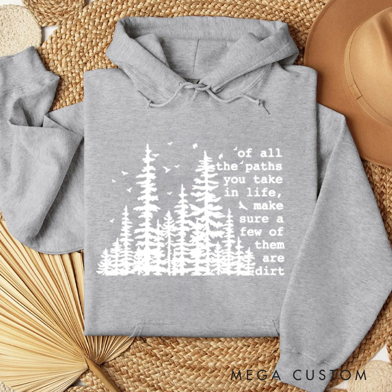 Personalized of All the Paths You Take Camping Lover Classic Hoodies Hiking Outdoors Hoodies Backpacking Gift