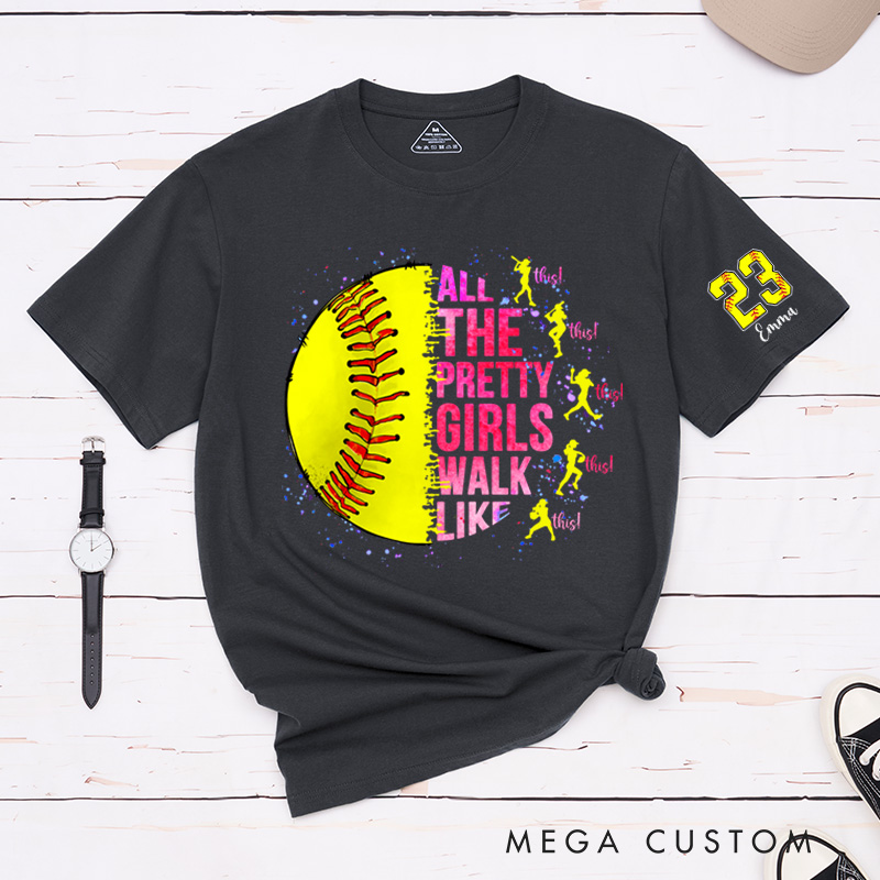 Personalized "All the Pretty Girls Walk Like This" Softball T-Shirt with Custom Details 