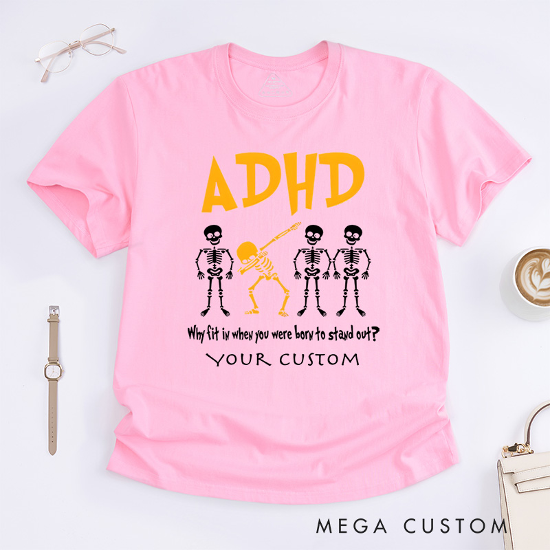 Personalized ADHD Awareness Why Fit In When You Were Born To Stand Out T-Shirt