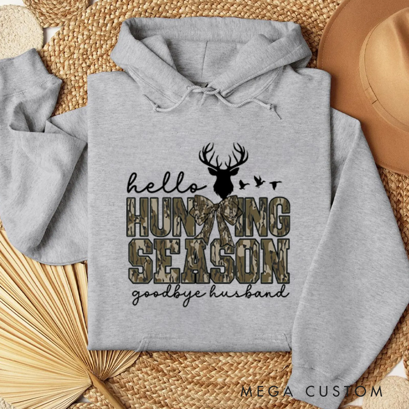 Personalized Hello Hunting Season Goodbye Husband Sweatshirt Hunting Lover Sweater Deer Hunters Hoodie Sweatshirt Outdoor Hunting Lover Hift