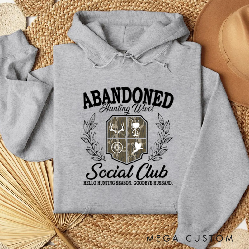 Personalized Abandoned Hunting Wife Social Club Sweatshirt Hunting Wife Hoodie Sweatshirt Hello Hunting Season Sweatshirt Hunter Dad Husband Gift