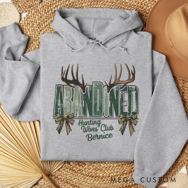 Personalized Abandoned Hunting Wives Club Sweatshirt Funny Hunting Sweatshirt Wife Deer Hunting Wife Gift