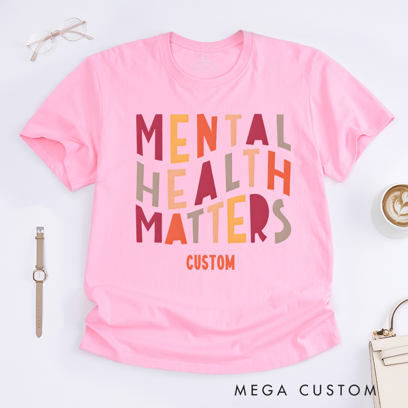 Personalized Mental Health Matters Mental Health Awareness T-Shirt Motivational Gift