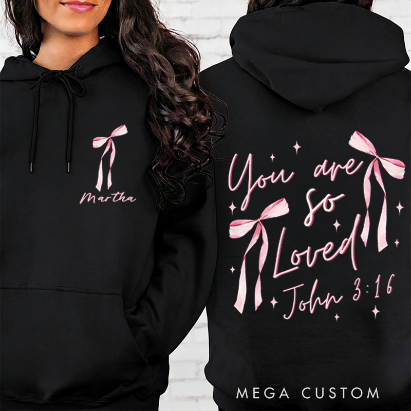 Personalized Coquette Bow you are so Loved Classic Hoodies with Custom Name Bible Verse Sweatershirt Religious Valentine Day Gift for Her