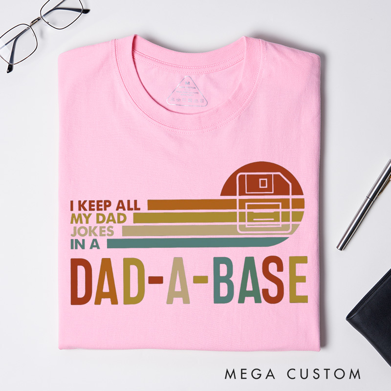 Personalized I Keep All My Dad Jokes In A Dad-a-base Shirt New Dad Shirt Dad Shirt Daddy Shirt Father's Day Shirt Best Dad shirt Gift for Dad