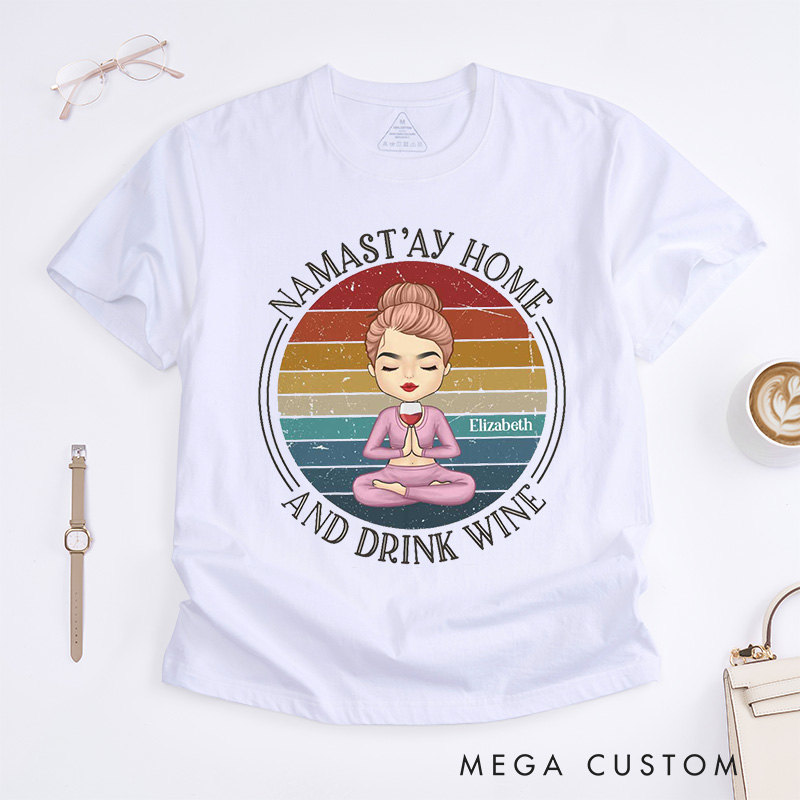 Personalized Namastay Home and Drink Wine T-Shirt Yoga Gift for Women Yoga Lover T-Shirt Cute Yoga Gift